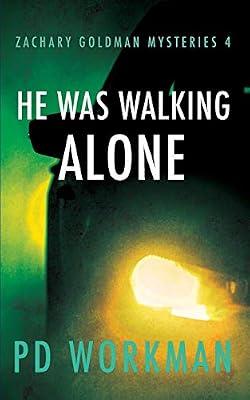 He was Walking Alone: 4 (Zachary Goldman Mysteries) by Workman, P D | Paperback | Crime & Mystery