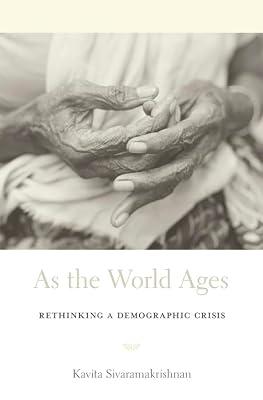 As The World Ages: Rethinking a Demographic Crisis by Sivaramakrishna, Kavita | Hardcover | Social Science