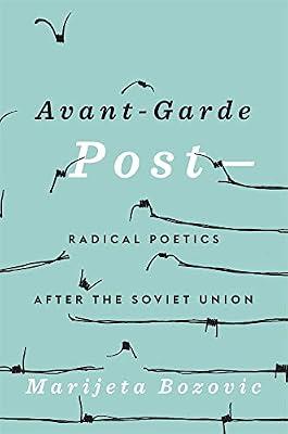 Avant-Garde Post: Radical Poetics After the Soviet Union by Bozovic, Marijeta | Hardcover | Literary Criticism