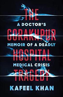 The Gorakhpur Hospital Tragedy by Kafeel Khan | Paperback | Memoirs