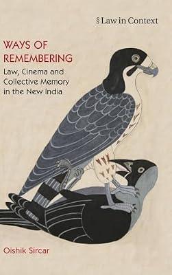 Ways of Remembering: Volume 1: Law, Cinema and Collective Memory in the New India (Law in Context) by Sircar, Oishik | Hardcover | Law