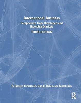 International Business: Perspectives from Developed and Emerging Markets by Parboteeah, K. Praveen; Cullen, John B.; Kim, Sahrok | Hardcover | Economics
