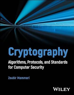 Cryptography: Algorithms, Protocols, and Standards for Computer Security by Mammeri, Zoubir Z. | Hardcover | Computers
