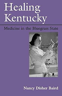 Healing Kentucky: Medicine in the Bluegrass State (New Books for New Readers) by Baird, Nancy Disher | Paperback | Health Systems & Services