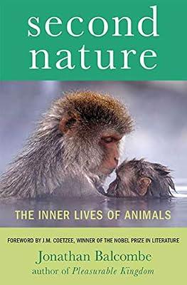 Second Nature: The Inner Lives of Animals (MacSci) by Balcombe, Jonathan | Hardcover | Popular Science