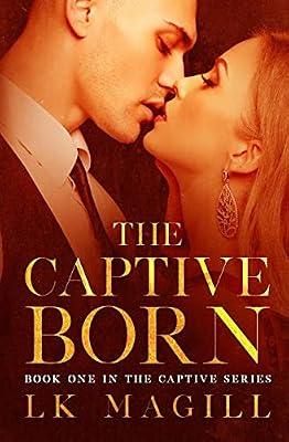 The Captive Born: 1 by Magill, Lk | Paperback | Adult & Contemporary Romance