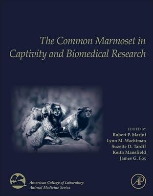 The Common Marmoset in Captivity and Biomedical Research (American College of Laboratory Animal Medicine) | Hardcover | Science