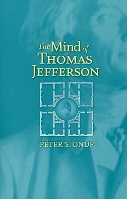The Mind of Thomas Jefferson by Onuf, Peter S. | Hardcover | History Of The Americas