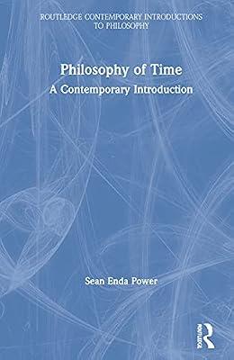 Philosophy of Time: A Contemporary Introduction (Routledge Contemporary Introductions to Philosophy) by Power, Sean Enda | Hardcover | Psychological Theory