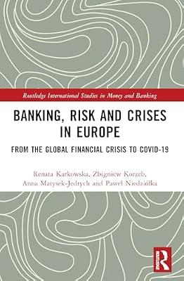 Banking, Risk and Crises in Europe: From the Global Financial Crisis to Covid-19 (Routledge International Studies in Money and Banking) by Karkowska, Renata; Korzeb, Zbigniew; Matysek-jedrych, Anna; Niedzilka, Pawel | Paperback | Business & Economics
