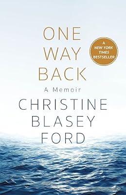 One Way Back: A Memoir by Ford, Christine Blasey | Hardcover | Biography & Autobiography