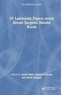 50 Landmark Papers every Breast Surgeon Should Know | Hardcover | Surgical Oncology