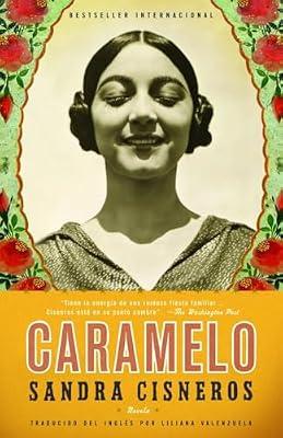 Caramelo (Spanish Edition): En Espanol by Cisneros, Sandra | Paperback | Fiction