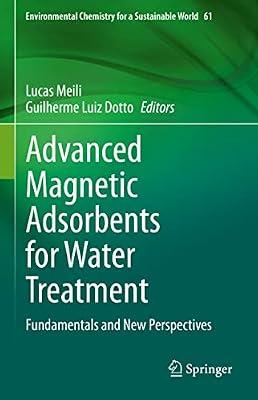 Advanced Magnetic Adsorbents for Water Treatment: Fundamentals and New Perspectives: 61 (Environmental Chemistry for a Sustainable World, 61) | Hardcover | Science