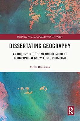 Dissertating Geography: An Inquiry into the Making of Student Geographical Knowledge, 1950-2020 (Routledge Research in Historical Geography) by Bruinsma, Mette | Hardcover | Philosophy And Theory Of Education