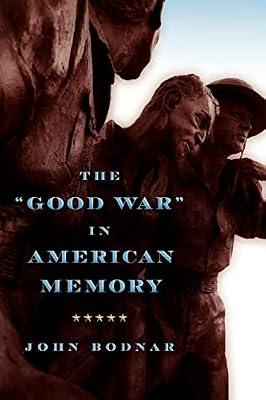 The "Good War" in American Memory by Bodnar, John | Paperback | History