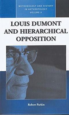 Louis Dumont and Hierarchical Opposition: 9 (Methodology & History in Anthropology, 9) by Parkin, Robert | Paperback | Social & Cultural Anthropology