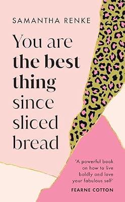 You Are The Best Thing Since Sliced Bread by Renke, Samantha | Hardcover | Autobiography: Arts & Entertainment