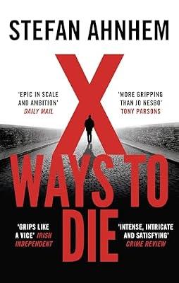 X Ways to Die: 4 (A Fabian Risk Thriller, 4) by Ahnhem, Stefan | Hardcover | Fiction
