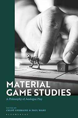 Material Game Studies: A Philosophy of Analogue Play | Paperback | Social Science