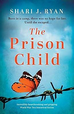 The Prison Child: Incredibly heartbreaking and gripping World War Two historical fiction: 2 (Last Words) by Ryan, Shari J | Paperback | Modern & Contemporary Fiction (Post C 1945)