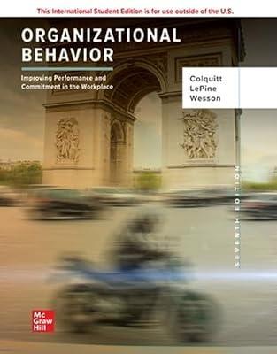 ISE Organizational Behavior: Improving Performance and Commitment in the Workplace by Colquitt, Jason A.; Wesson, Michael J.; LePine Associate Professor Prof, Jeffery A.; Wesson Associate Professor Prof., Michael J. | Paperback | Business & Economics