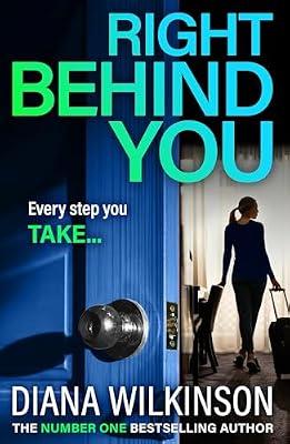 Right Behind You: A completely gripping, unforgettable psychological thriller from Diana Wilkinson by Wilkinson, Diana | Paperback | Modern & Contemporary Fiction (Post C 1945)