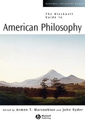 The Blackwell Guide to American Philosophy: 25 (Blackwell Philosophy Guides) | Paperback | Philosophy