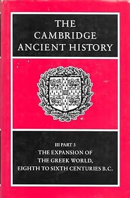 The Expansion of the Greek World, Eighth to Sixth Centuries B.C., Part 3 (003) (Cambridge Ancient History Series, 3) by Boardman | Hardcover | History
