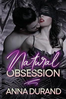 Natural Obsession: 1 (Au Naturel Nights) by Durand, Anna | Paperback | Adult & Contemporary Romance