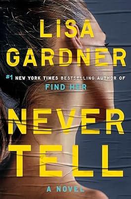 Never Tell by Gardner, Lisa | Hardcover | Fiction