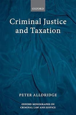 Criminal Justice and Taxation (Oxford Monographs on Criminal Law and Justice) by ALLDRIDGE | Hardcover | Law