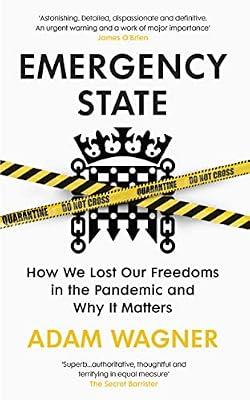 Emergency State: How We Lost Our Freedoms in the Pandemic and Why it Matters by Wagner, Adam | Paperback | Constitution: Government & The State