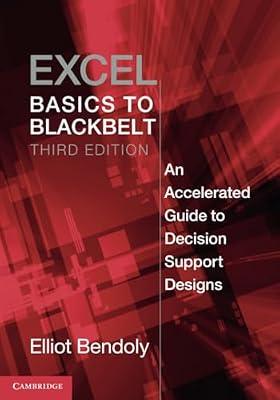 Excel Basics to Blackbelt: An Accelerated Guide to Decision Support Designs by Bendoly, Elliot | Paperback | Business & Economics
