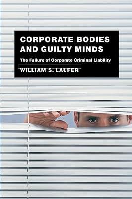 Corporate Bodies and Guilty Minds: The Failure of Corporate Criminal Liability by Laufer, William S. | Paperback | Company Law