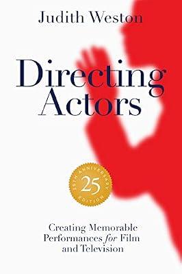 Directing Actors - 25th Anniversary Edition: Memorable Performances for Film and Television by Weston, Judith | Paperback | Performing Arts