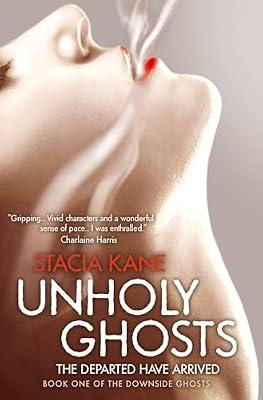 Unholy Ghosts: Book 1 (Downside Ghosts) by Kane, Stacia | Paperback | Fantasy