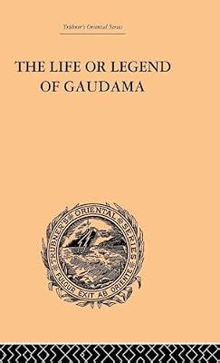 The Life Or Legend Of Gaudama The Buddha Of The Burmese, With Annotations: The Buddha of the Burmese: Volume I (Trubner's Oriental Series, 1) by Bigandet, P. | Hardcover | Social Science