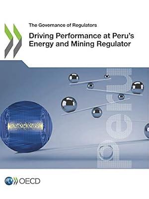 Driving performance at Peru's Energy and Mining Regulator (The governance of regulators) by Organisation for Economic Co-operation and Development | Paperback | Politics & Government