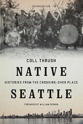 Native Seattle by Thrush, Coll | Paperback | History Of The Americas