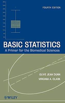 Basic Statistics: A Primer for the Biomedical Sciences (Wiley Series in Probability and Statistics) by DUNN | Hardcover | Mathematics