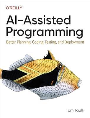 AI-Assisted Programming: Better Planning, Coding, Testing, and Deployment by Taulli, Tom | Paperback | Computers
