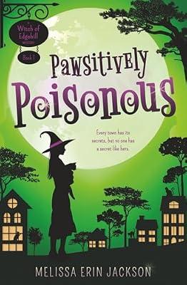 Pawsitively Poisonous: 1 (A Witch of Edgehill Mystery) by Jackson, Melissa Erin | Paperback | Crime & Mystery