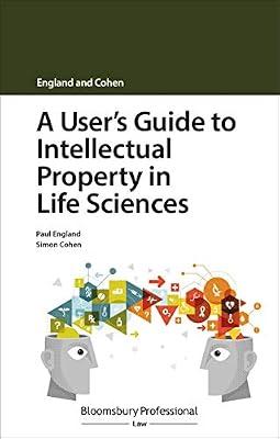A User's Guide to Intellectual Property in Life Sciences (A User's Guide to... Series) by England, Paul; Cohen, Simon | Paperback | Intellectual Property Law