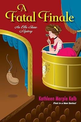 A Fatal Finale: 1 (Ella Shane Mysteries, 1) by Kalb, Kathleen Marple | Paperback | Fiction