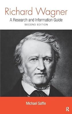 Richard Wagner: A Research and Information Guide (Routledge Music Bibliographies) by Saffle, Michael | Hardcover | Biography & Autobiography