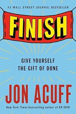 Finish: Give Yourself the Gift of Done by Acuff, Jon | Paperback | Business & Economics