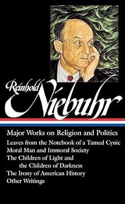 Reinhold Niebuhr: Major Works on Religion and Politics: 263 (Library of America (Hardcover)) by Niebuhr, Reinhold | Hardcover | Religion
