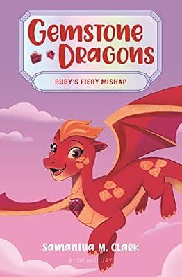 Gemstone Dragons 2: Ruby's Fiery Mishap by Clark, Samantha M. | Paperback | Fantasy