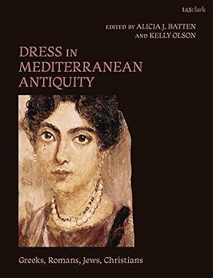 Dress in Mediterranean Antiquity: Greeks, Romans, Jews, Christians | Hardcover | Religion